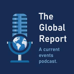 The Global Report Podcast