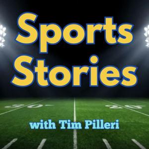 Sports Stories w/ Tim Pilleri