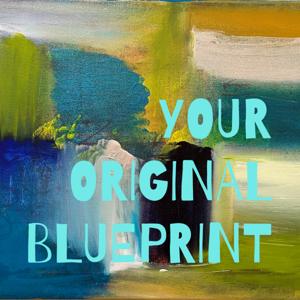 YOUR ORIGINAL BLUEPRINT