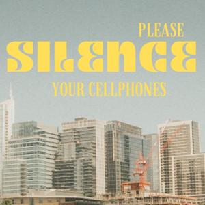 Please Silence Your Cellphones