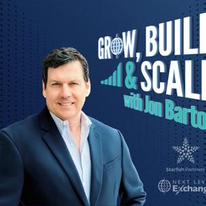 Grow, Build, and Scale with Jon Bartos