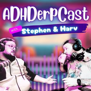 ADHDerpCast