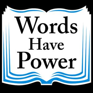 Words Have Power