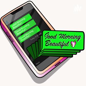 Good Morning Beautiful