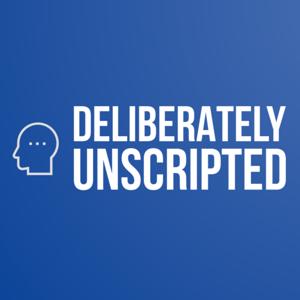 Deliberately Unscripted