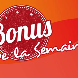 Bonus de la semaine
