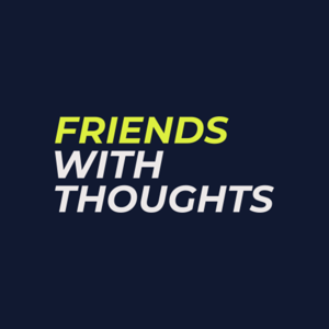 Friends With Thoughts