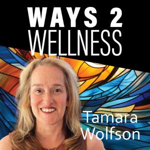 Ways 2 Wellness Podcast