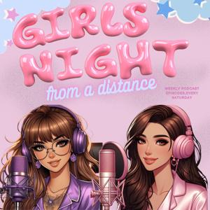 Girls Night From A Distance