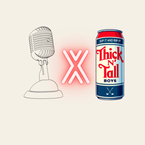 The Thick N Tall Boys Podcast