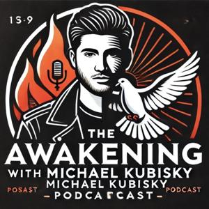 The Awakening - with Michael Kubisky