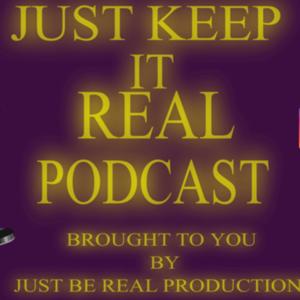 Just Keep It Real