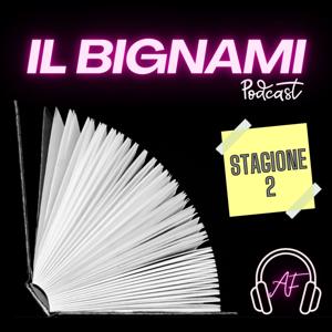 Il Bignami podcast - Stagione 2