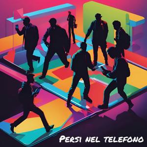 Persi nel telefono