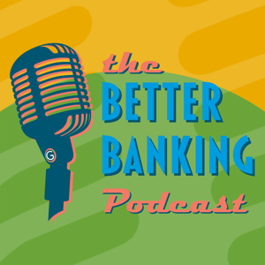 The Better Banking Podcast