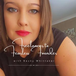 Freelancer to Fearless Founder