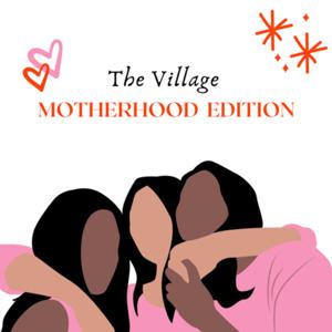 The Village: Motherhood Edition