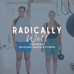 Radically Well