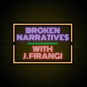 BROKEN NARRATIVES