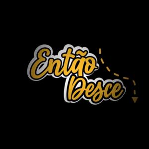 Então Desce