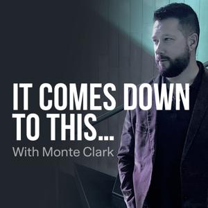 IT COMES DOWN TO THIS…