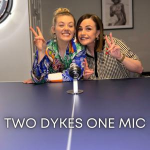 Two Dykes, One Mic