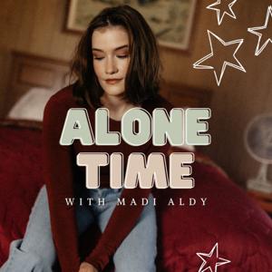 Alone Time with Madi Aldy