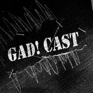 GAD!Cast