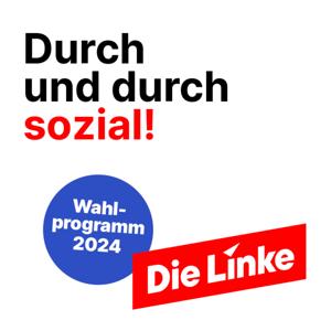 Durch und durch sozial – Wahlprogramm der Linken Sachsen 2024
