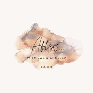 Afters... with Joe & Chelsea
