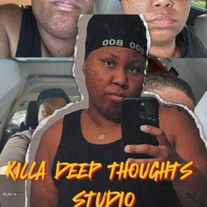 Killa Deep Thoughts