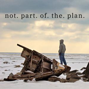 Not Part of the Plan