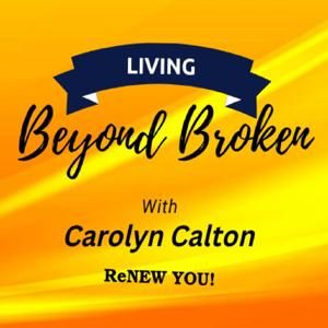 Living Beyond Broken