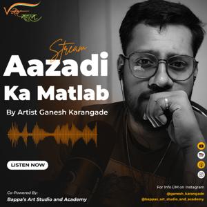 Aazadi Ka Matlab by Ganesh karangade