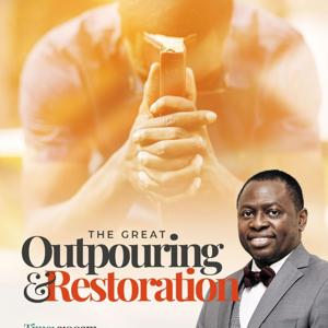 The Great Outpouring & Restoration 2024