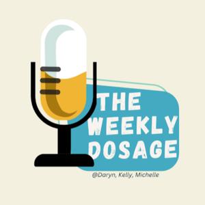 The Weekly Dosage