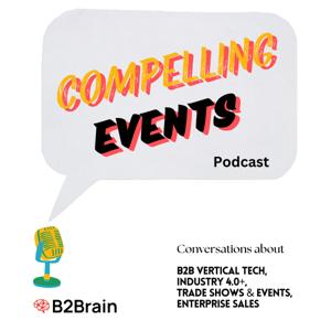 Compelling Events by B2Brain - Vertical Tech, Industry 4.0, Enterprise Sales, Trade Shows and Events
