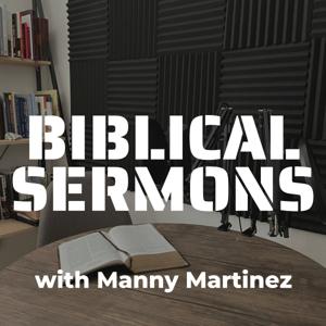 BIBLICAL SERMONS with Manny Martinez