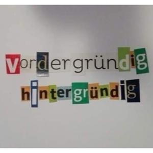 Vordergründig – Hintergründig