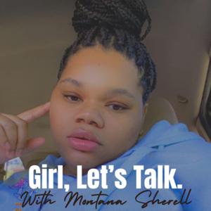 Girl, Let’s Talk.