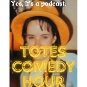 Totes Comedy Hour