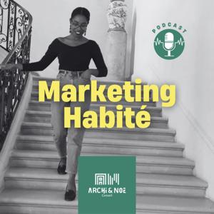 Podcast Marketing Habité by Archi & Noe Conseil