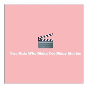 Two Girls Who Make Too Many Movies