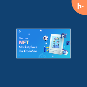 How to Create NFT Marketplace like OpenSea cost-effectively