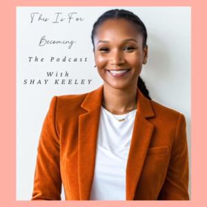 This Is For Becoming: The Podcast