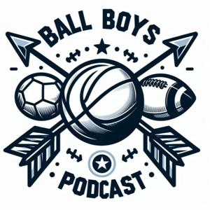Ball Boys Podcast
