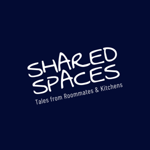 Shared Spaces : Tales from Roommates & Kitchens