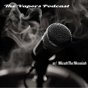 The Vapors Podcast