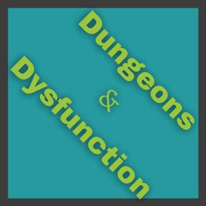 Dungeons and Dysfunction
