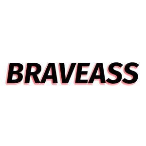 Braveass